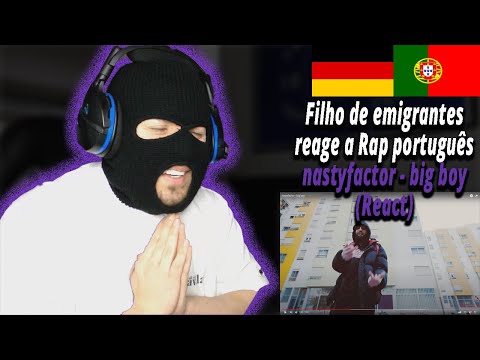 nastyfactor - big boy (React) I Filho de Emigrantes reage a Rap português#145