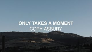 Only Takes a Moment Music Video