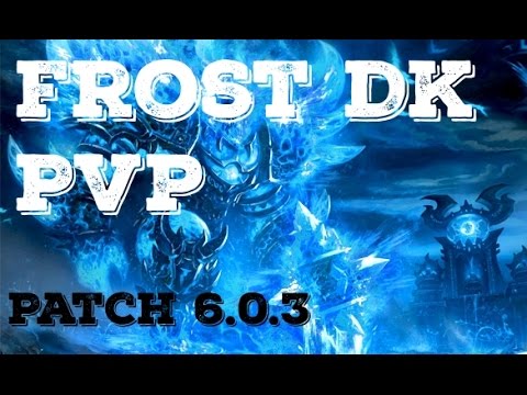 Frost DK PVP 6.0.3 Random BG