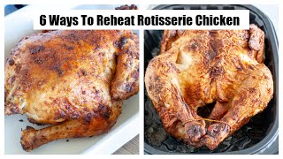 How To Reheat Rotisserie Chicken 6 Ways