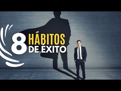 8 IMPACTANTES HÁBITOS De Las Personas ALTAMENTE EXITOSAS