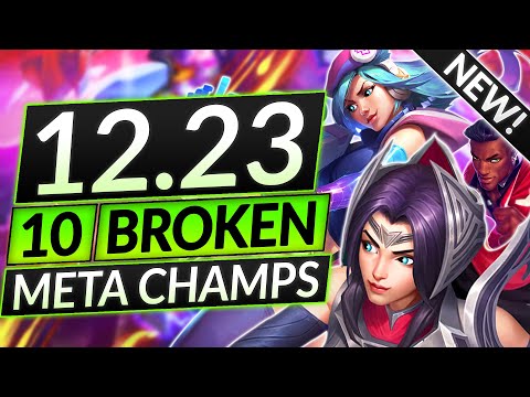 10 UPDATED BROKEN Champions for Patch 12.23 - BEST Champs to MAIN - LoL Guide