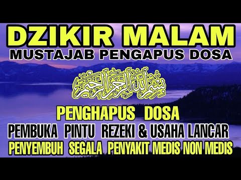 Dzikir Malam Mustajab Penghapus Dosa |Pembuka pintu Rezeki | Penyembuh Segala Penyakit