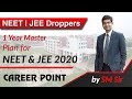 Master Plan For NEET JEE Droppers Residential Coaching Career Point Gurukul