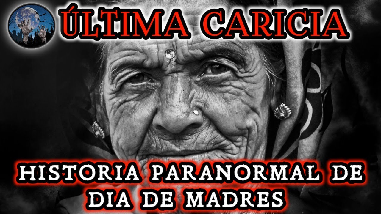 ULTIMO ADIOS,  CADA DÍA DE LAS MADRES SIN TI ES UN RECUERDO DE LO QUE PERDÍ | HISTORIAS DE TERROR