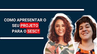 Como apresentar o seu trabalho para o SESC?