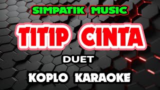 Download lagu TITIP CINTA KARAOKE - Irwan Krisdiyanto X Fira Cantika @koplokaraooke mp3