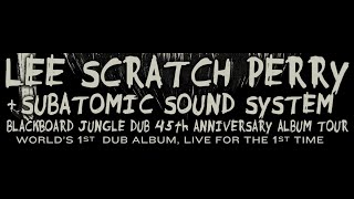 Lee Scratch Perry &amp; Subatomic Sound System: Blackboard Jungle Dub 45th Anniversary Tour, New Orleans