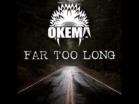 Okema - Far Too Long (Audio)