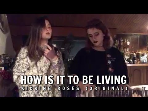 how is it to be living - kicking roses (original song // lyrics in description box)
