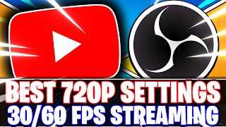 OBS Studio: Best 720p HD YouTube Streaming Settings for 30fps & 60fps (OBS Studio Tutorial)