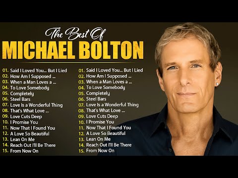 Michael Bolton Greatest Hits 💕 Best Songs Of Michael Bolton Nonstop Collection  Full Album