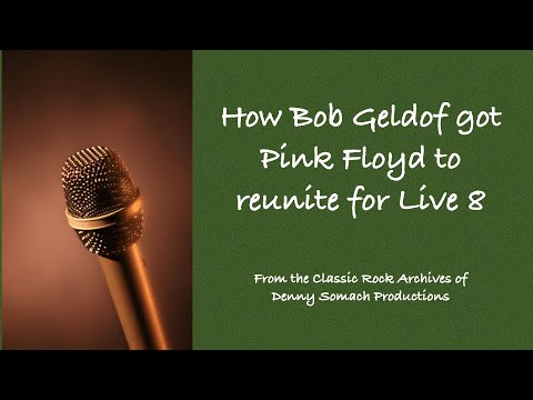 How Bob Geldof got Pink Floyd to reunite for Live 8