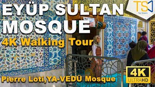 ISTANBUL EYÜP SULTAN MOSQUE | 4K Walking Tour
