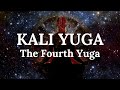 Kali Yuga Explained Fourth Final Yuga
