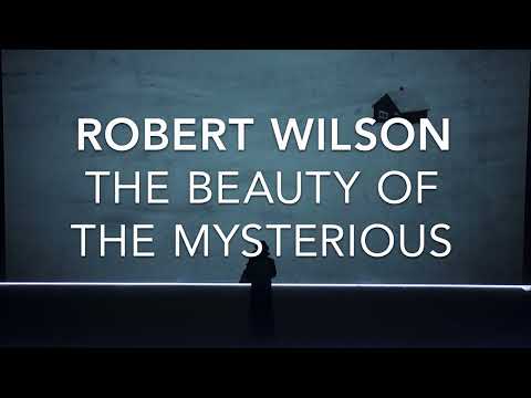 Robert Wilson - The Beauty of the Mysterious 2021 - Intro