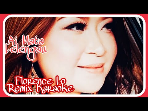 Ai Mata Lelengau - Florence Lo (Remix Official MTV)