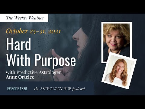 [WEEKLY ASTROLOGICAL WEATHER] Oct 25-31 w/ Anne Ortelee