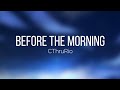 BEFORE THE MORNING CThruRio Clean Lyrics By NMH Clean Records