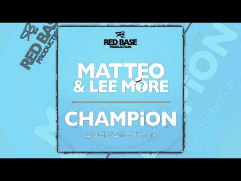 Matteo & Lee More - Champion (Claudio Cristo Rmx)