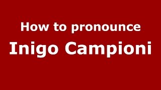 How to pronounce Inigo Campioni