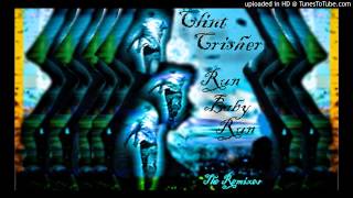 Clint Crisher - Run Baby Run (Dena Cucci Big Room Mix)