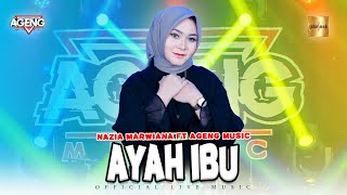 Download lagu Nazia Marwiana ft Ageng Music Ayah Ibu... mp3