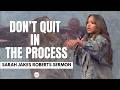 Don T Quit In The Process Sarah Jakes Roberts Woman Evolve