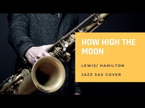 How High The Moon (Jazz Saxophone Cover)
