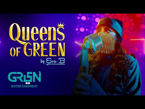 Queens of Green | Eva B | Official Music Video | Green Entertainment