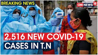 Tamil Nadu Records 2,516 New Coronavirus Cases, 1,380 From Chennai | CNN News18 - Download this Video in MP3, M4A, WEBM, MP4, 3GP