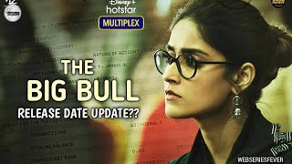 The Big Bull Movie Release Date Update |Disney Plus Hotstar, Abhishek Bachchan| By Webseriesfever