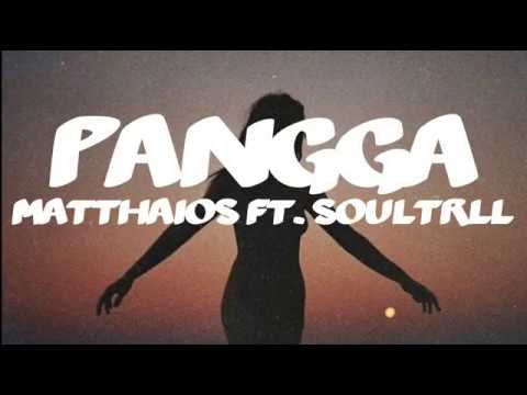 Pangga - Matthaois ft. Soultrll (Lyrics)