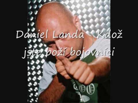 Daniel Landa Kdož jste boží bojovníci.