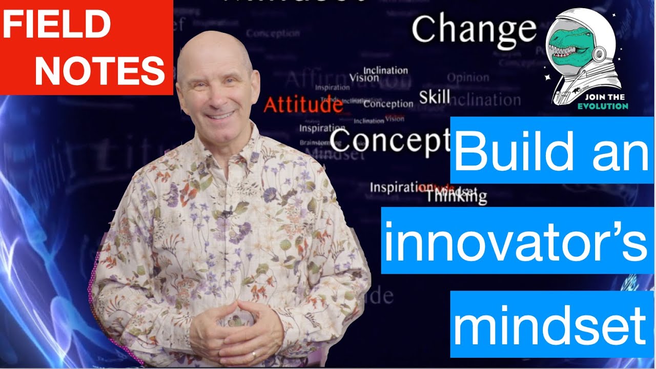 Field Notes: Build an innovator's mindset