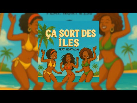 NORY - ÇA SORT DES ÎLES (feat. 29B)