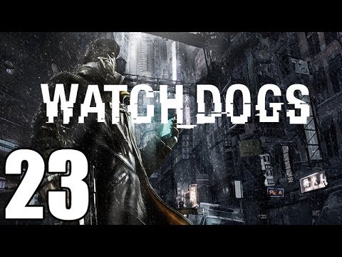 Watch Dogs Gameplay Walkthrough Part 23 Let's Play Playthrough