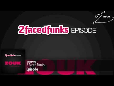 2 Faced Funks - Episode (Original Mix)