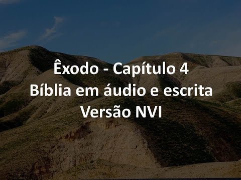Êxodo Capítulo 4 - Bíblia em áudio e escrita - Versão NVI
