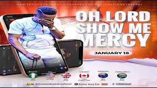 OH LORD SHOW ME MERCY || NSPPD || 18TH JANUARY 2023