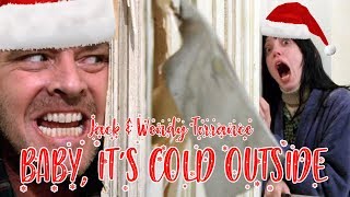 Jack & Wendy Torrance - Baby, It's Cold Outside