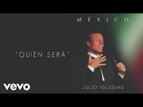 Quien Sera - Julio Iglesias