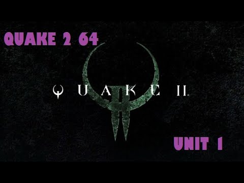 Quake 2 64 Remastered - Walkthrough - Unit 1