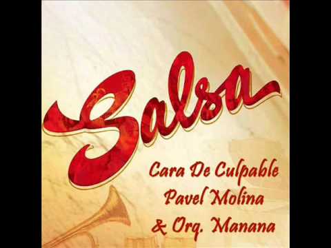 Cara De Culpable - Pavel Molina & Orq Manana