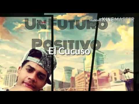 Un Futuro Positivo (by; El Cucuso) - El Cuso