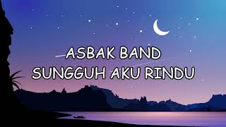 Download lagu Asbak band Sungguh Aku Rindu... mp3