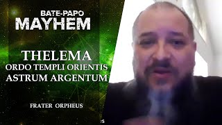 Thelema, Ordo Templi Orientis and Astrum Argentum - Frater Orpheus
