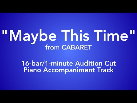 Maybe This Time (16-bar/1-minute Audition Cut) | Cabaret - Piano Accompaniment