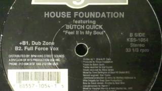 House Foundation feat. Butch Quick - Feel It In My Soul (Dub Zone)