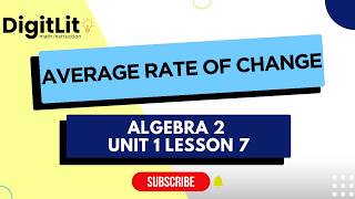Algebra 2 Unit 1 Lesson 7: Average Rate of Change